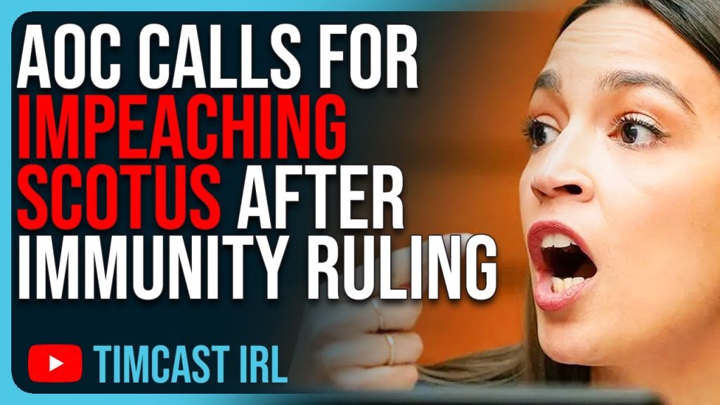 AOC Calls For IMPEACHING SCOTUS After Immunity Ruling, Says Court Is CORRUPT