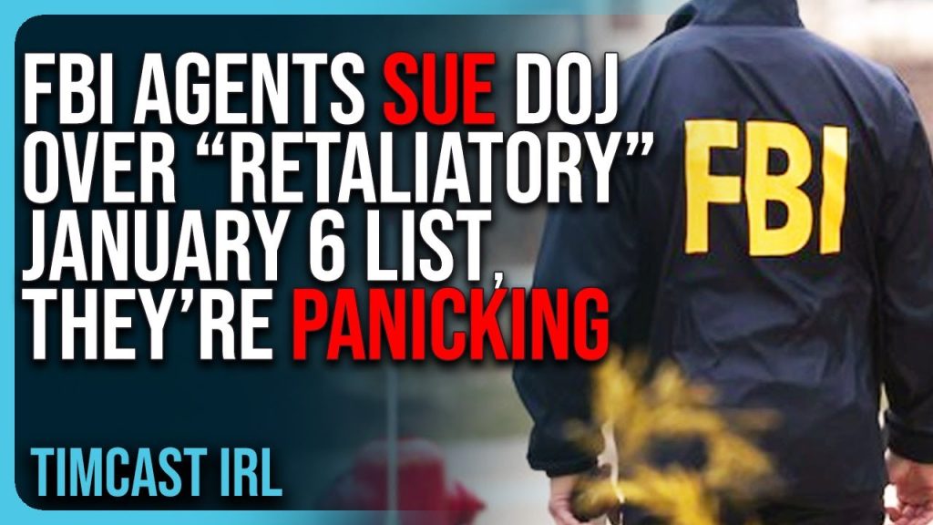 FBI Agents SUE DOJ Over ‘Retaliatory’ January 6 List, They’re PANICKING