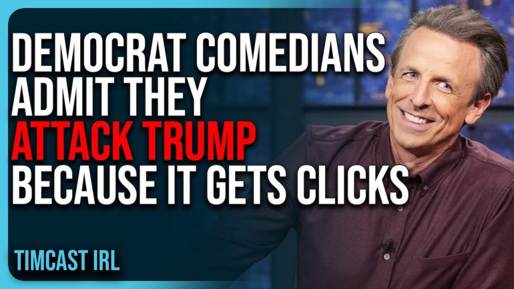 Democrat Comedians ADMIT They ATTACK Trump Because It Gets Clicks
