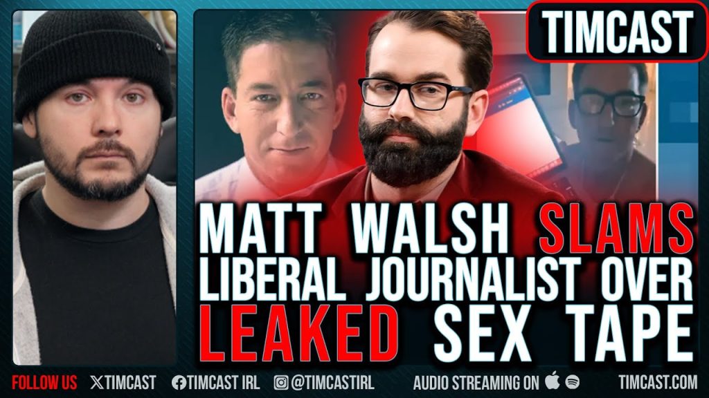 Matt Walsh SLAMS Gay Liberal Journalist Over LEAKED Intimate Tape, Glen Greenwald SLAMMED For Drugs