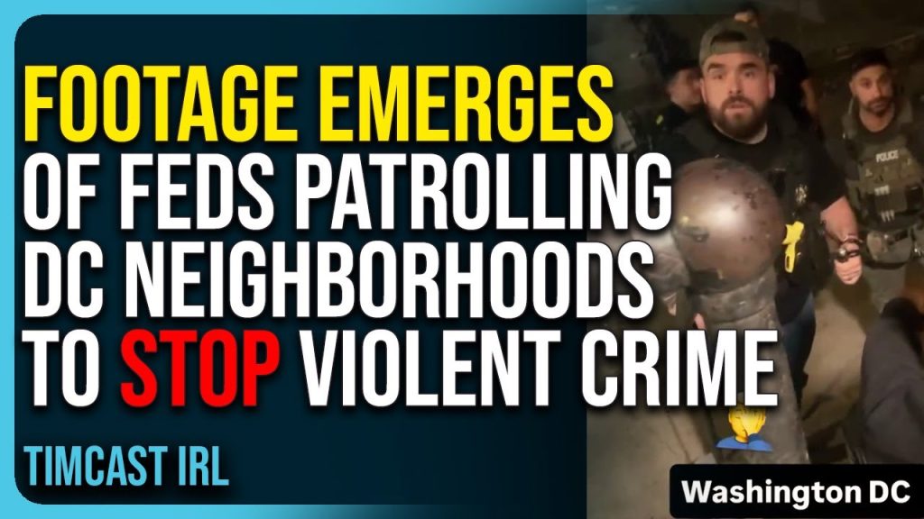 Footage Emerges of Feds Patrolling DC Neighborhoods To Stop Violent Crime, Based Footage Emerges of Feds Patrolling DC Neighborhoods To Stop Violent Crime, Based